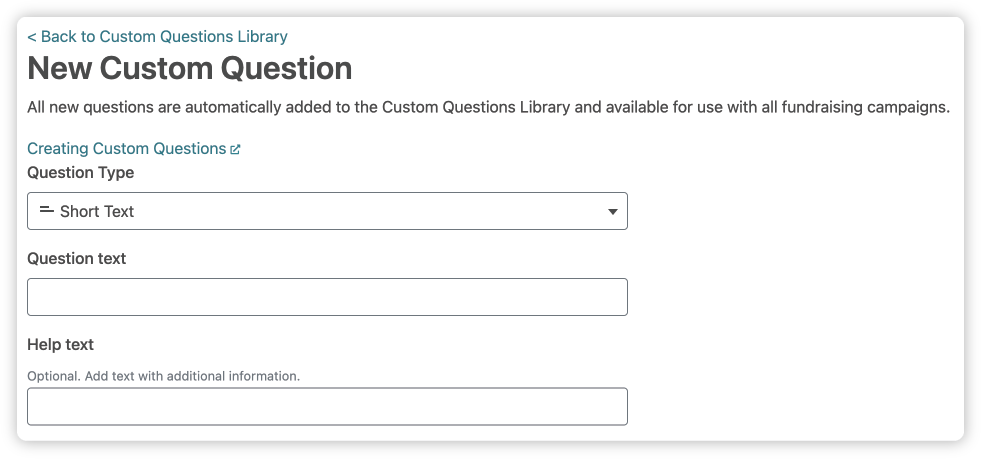A screenshot of the information on the "New Custom Question" box, showing some of the fields: "Question Type" dropdown, Question Text and Help Text.